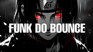 Funk Do Bounce Itachi Uchiha Edit Brazilian Phonk