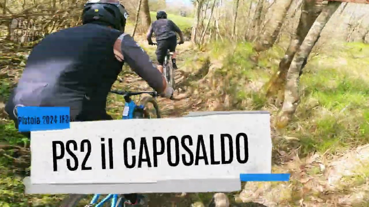 PS2 il CAPOSALDO / 2024 Toscano enduro series / PISTOIA mtb trail 