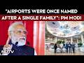 PM Modi Says Nation Is Moving Beyond Naming Projects After 'One Family' | Bhogapuram Airport