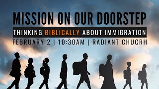 Thinking Biblically about Immigration