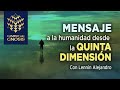 Mensaje para la humanidad, desde la Quinta dimensión