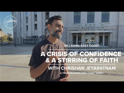 A Crisis of Confidence & A Stirring of Faith | Chrishan | Hillsong East Coast