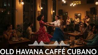 Havana Golden Nights  Classic Son Cubano Latin Jazz U0026 Cuban Soul  Vintage Caf 