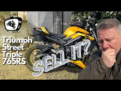 I think I'm selling my Street Triple 765 RS | Am I making a huge mistake?