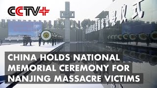 China Holds National Memorial Ceremony for Nanjing Massacre Victims