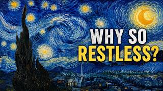 Why Does Starry Night Feel So Restless