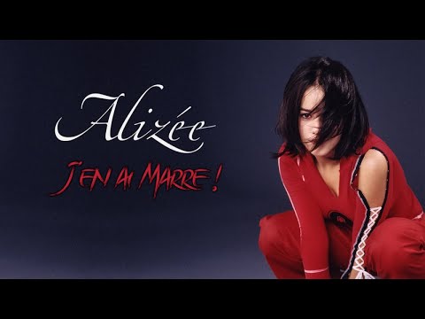 Alizée - J'en Ai Marre !