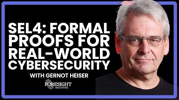 Gernot Heiser | SeL4: Formal Proofs for Real-World Cybersecurity