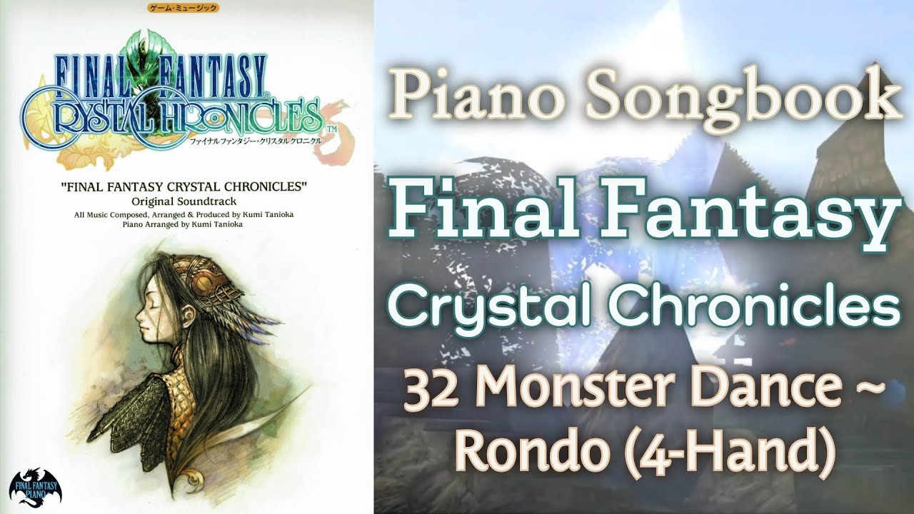 Ffx Rondo Piano Songbook ~ Final Fantasy Crystal Chronicles ~ 32 Monster Dance ...