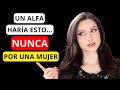 10 Cosas que un Hombre de Alto Valor Nunca Haría por una Mujer