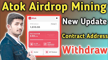 Atok Airdrop Mining App | Atok Contract Address Update Withdraw | Atock Claim Airdrop Crypto 2025