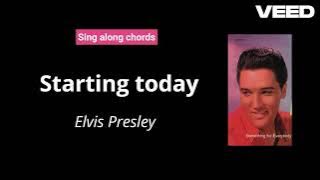Starting today - Elvis Presley chords and lyrics