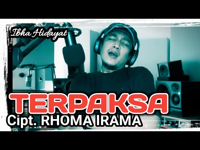 TERPAKSA RHOMA IRAMA | IBHA HIDAYAT cover class=