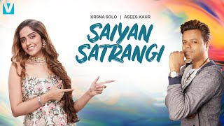 SAIYAN SATRANGI - Krsna Solo, Asees Kaur (Official Song) Saaveri Verma, Sufi Hindi Pop Song, Voxxora