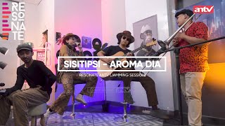 @sisitipsi - Aroma Dia Accoustic Ver. | Resonate ANTV JAMMING SESSION