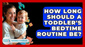 How Long Should A Toddler