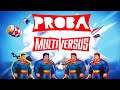 PROBÁ MULTIVERSUS