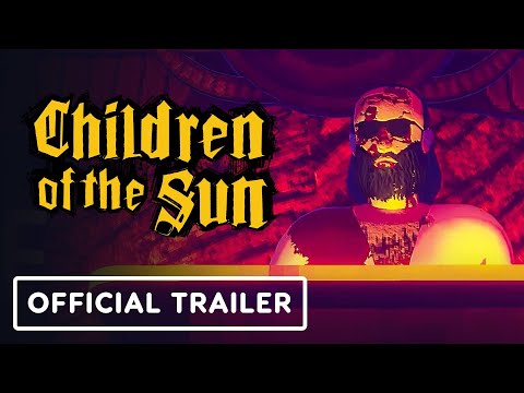 Children of the Sun - Official Launch Trailer