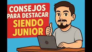 Consejos para destacar siendo Jr Dev