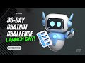 The 30-Day Chatbot Challenge: Launch Day!