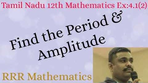 Standard-12 Find the Period & Amplitude sine functions. TN 12th TB Ex:4.1(2)