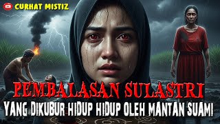 DENDAM ARWAH SULASTRI YANG DIPERKOS4 DAN DIKUBUR HIDUP HIDUP OLEH MANTAN SUAMI