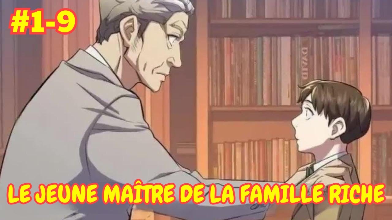 P1-9. Le Jeune Maître de la Famille Riche. Réincarné en tant que petit-fils d’un magnat