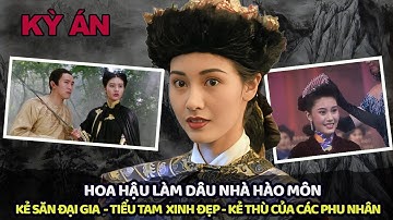 Hành Trình Làm Dâu Hào Môn Của Nàng Hoa Hậu Lý Gia Hân | Hồ Sơ Kỳ Án