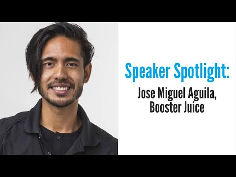 Franchise Canada Show Speaker Spotlight: Jose Aguila, Booster Juice