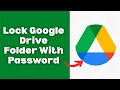 How To Lock Google Drive Folder With Password (Step By Step)