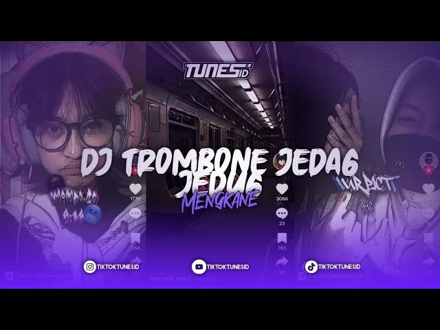DJ TROMBONE JEDAG JEDUG VIRAL TIKTOK REMIX BY ELY SYAHREZA FT. ILHAM VZR MENGKANE class=