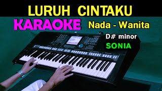 LURUH CINTAKU - Sonia | KARAOKE Nada Wanita