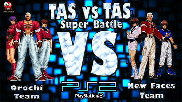 [TAS vs TAS] KOF 2002 UM (PS2) Orochi Team VS New Face Team