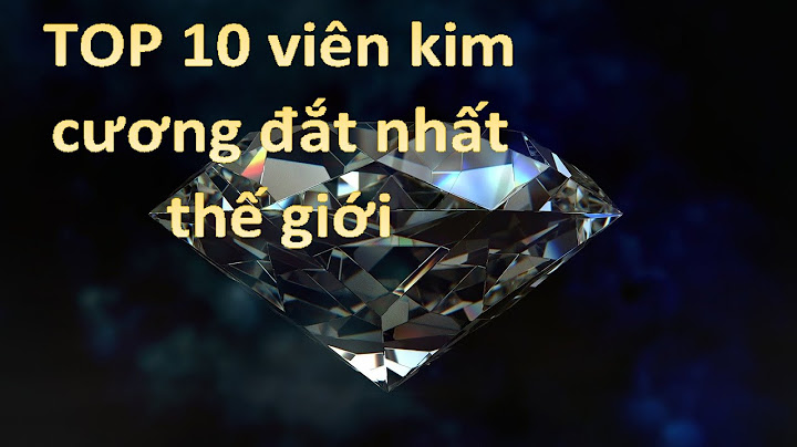 Top 10 vien kim cuong dep nhat the gioi năm 2024