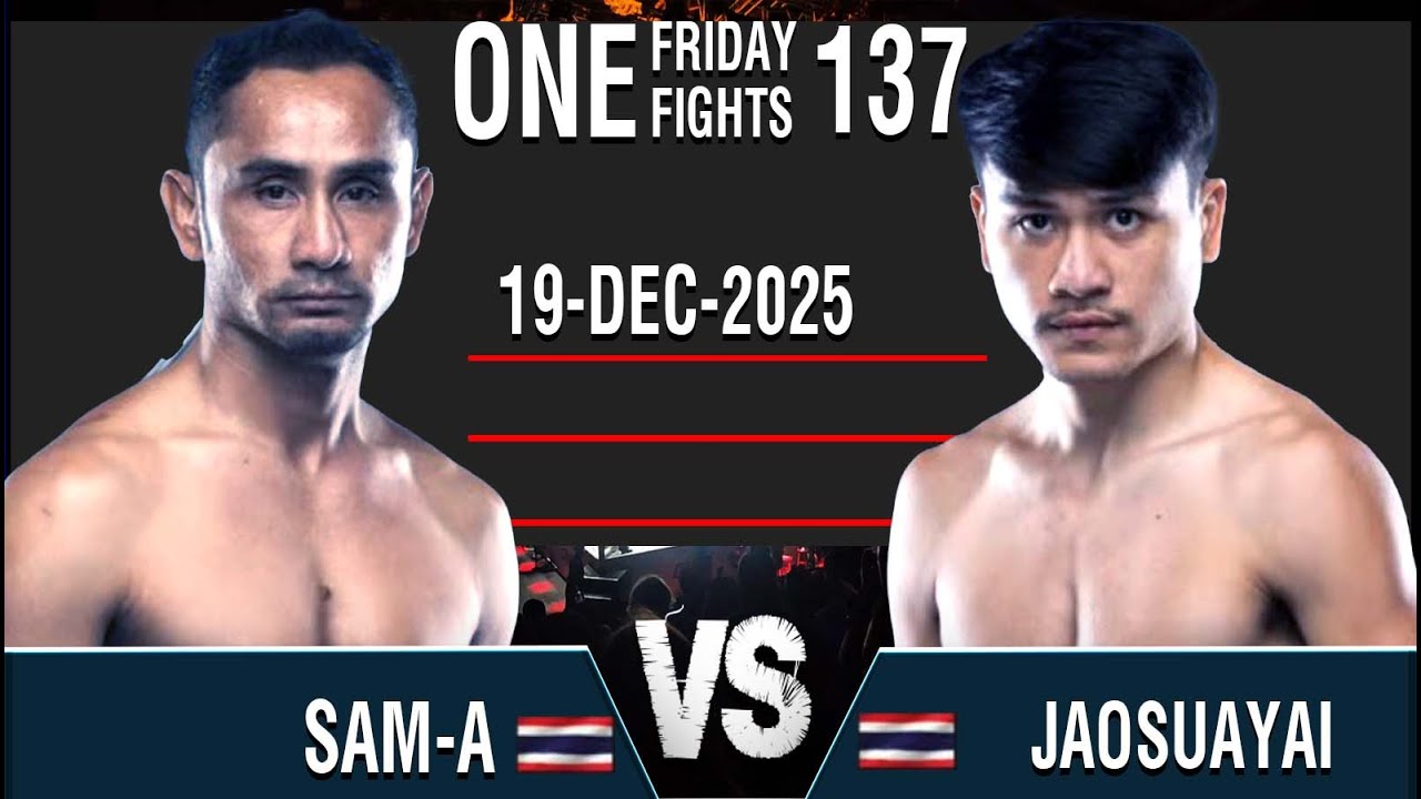 SAM-A vs JAOSUAYAI 19-DEC-2025 ONE FIGHT 137 9Media Myanmar Lethwei
