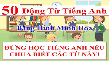50 Động Từ Tiếng Anh Thông Dụng Nhất - Sử Dụng Hàng Ngày