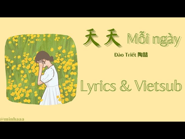 [Lyrics & Vietsub] 天天 - 陶喆 | Mỗi ngày - Đào Triết (Hot Douyin) class=