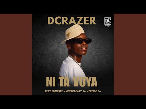 Ni Ta Vuya Feat MetroBeatz RSA Simefree Decide SA