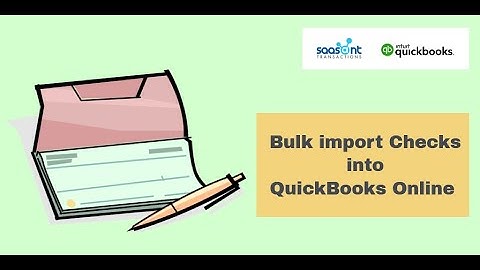 𝐇𝐨𝐰 𝐭𝐨 𝐁𝐮𝐥𝐤 𝐈𝐦𝐩𝐨𝐫𝐭 𝐂𝐡𝐞𝐜𝐤𝐬 𝐢𝐧𝐭𝐨 𝐐𝐮𝐢𝐜𝐤𝐁𝐨𝐨𝐤𝐬 𝐎𝐧𝐥𝐢𝐧𝐞 𝐮𝐬𝐢𝐧𝐠 𝐒𝐚𝐚𝐬𝐀𝐧𝐭 𝐓𝐫𝐚𝐧𝐬𝐚𝐜𝐭𝐢𝐨𝐧𝐬 𝐎𝐧𝐥𝐢𝐧𝐞