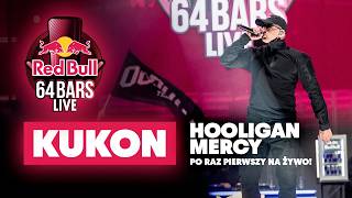 KUKON - NOWY NUMER! HOOLIGAN MERCY - RED BULL 64 BARS LIVE