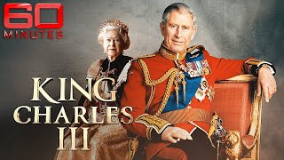 Does King Charles III have what it takes to wear the crown? | 60 Minutes Australia