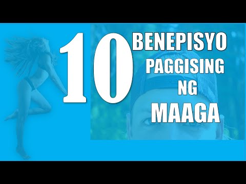 Video: Mga Kalamangan Ng Paggising Ng Maaga