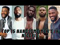 Top 15 Handsome Men’s In Nigeria 2022