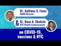 Dr. Anthony Fauci and Dave A. Chokshi on COVID-19, Vaccines and NYC