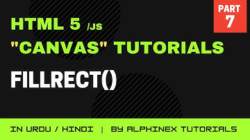 How to use fillRect() on Canvas | HTML5 Canvas Step by Step Tutorials in Urdu/Hindi | Part 7