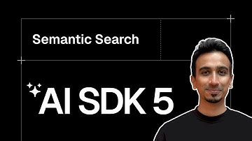 AI SDK V5 Tutorial - 30 - Semantic Search