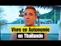 Ils vivent en totale autonomie en thalande  