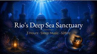 Music Box Sleep | Rio's Deep Sea Sanctuary | Bubble Sounds | 528Hz