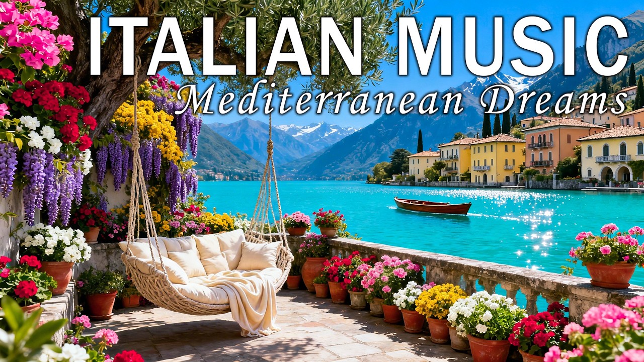 🎶 Italian Vibes & Mediterranean Music 🎶 2+ Hours Scenic Amalfi Coast & Lake Como Relaxation 4K