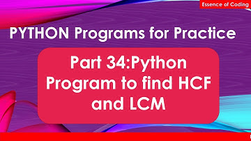Part 34 | How to find HCF and LCM | Python Practice | Learn Python | Python Programs